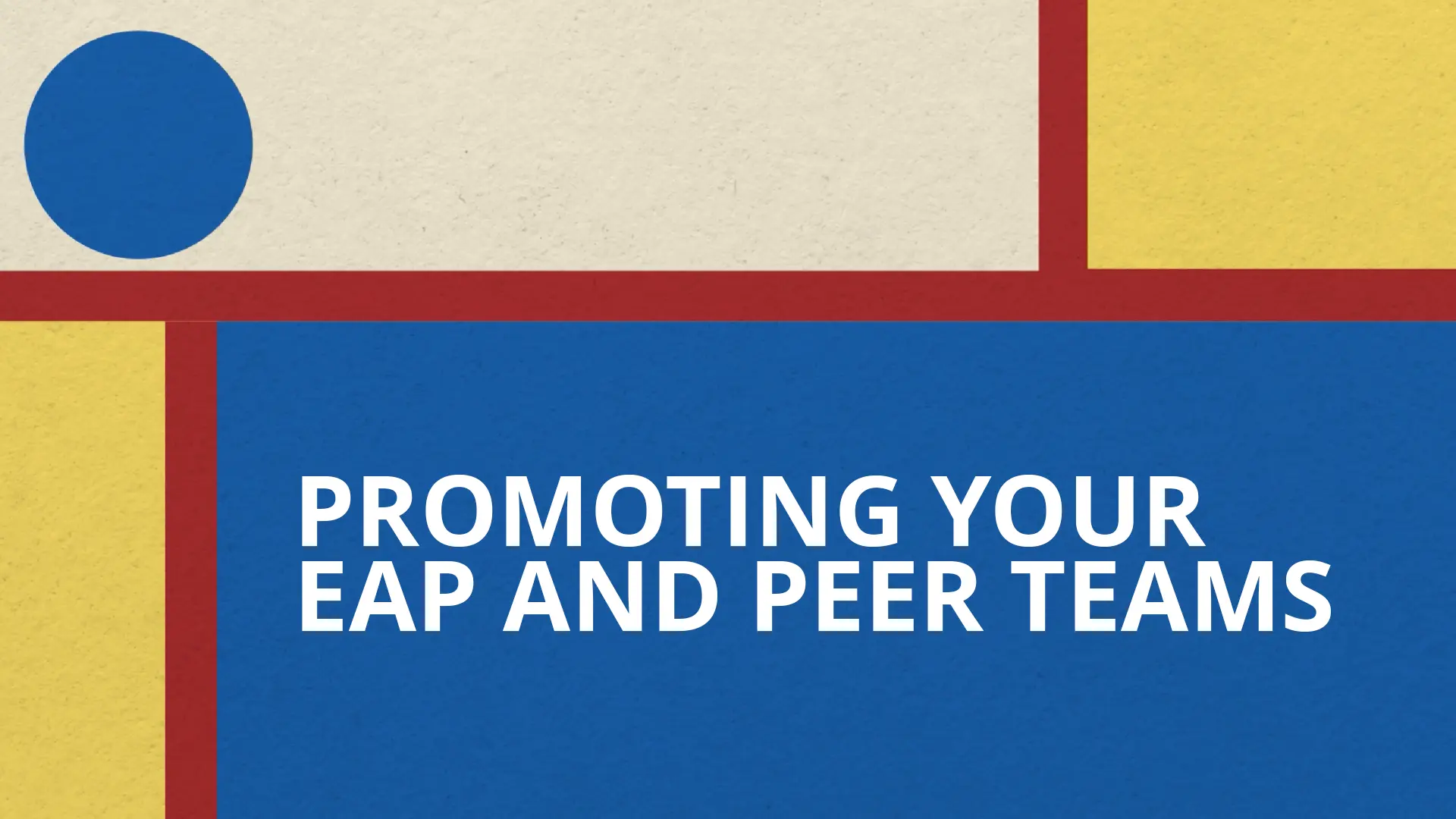 Promoting Your EAP and Peer Teams - DMH Content Hub